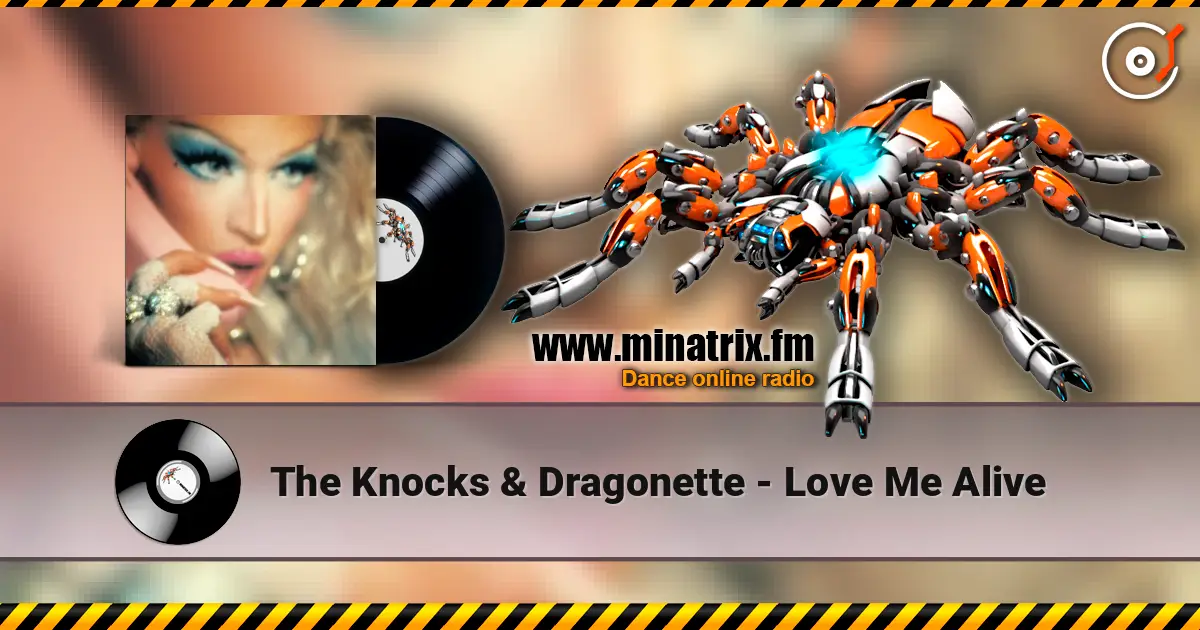 The Knocks & Dragonette - Love Me Alive listen online in high quality | Minatrix.FM
