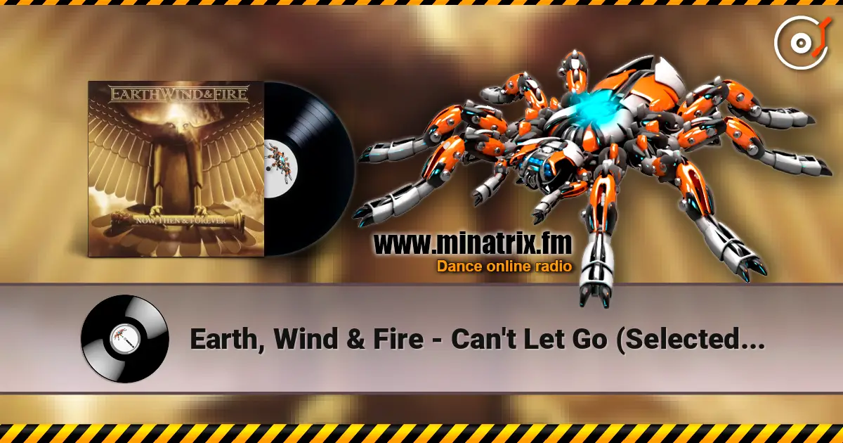 Earth, Wind & Fire - Can't Let Go (Selected By Maurice White) listen online in high quality | Minatrix.FM