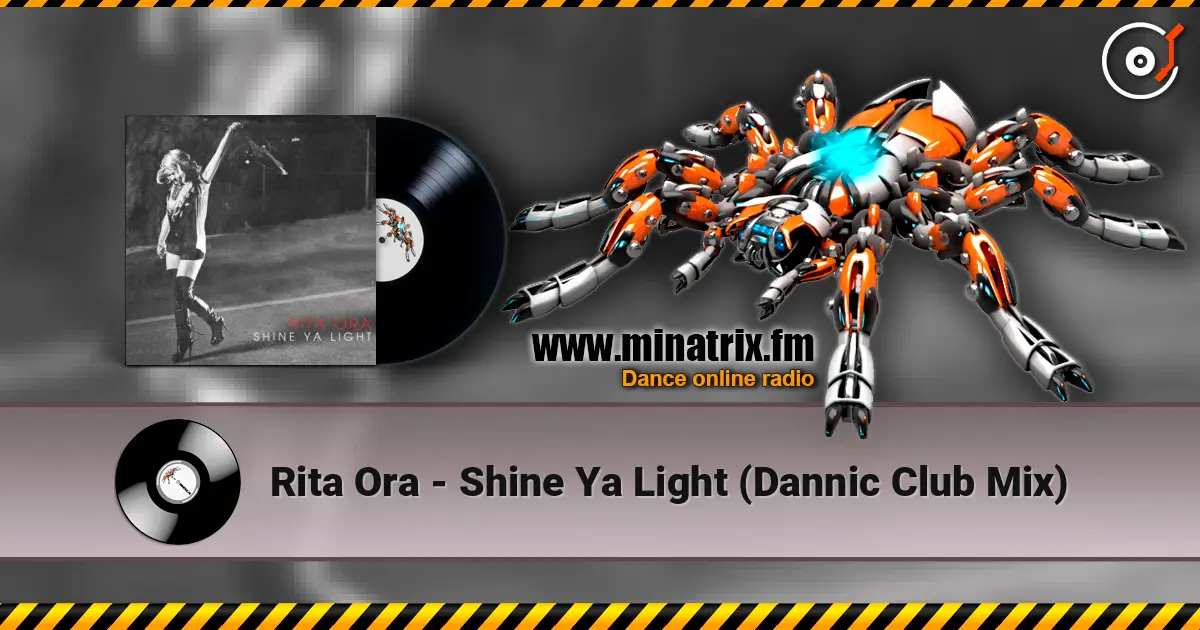 Rita Ora - Shine Ya Light (Dannic Club Mix) listen online in high quality | Minatrix.FM