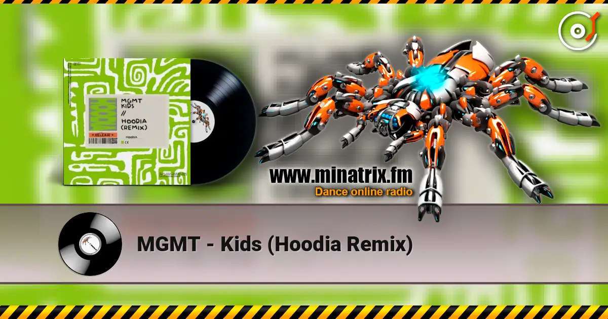 MGMT - Kids (Hoodia Remix) listen online in high quality | Minatrix.FM