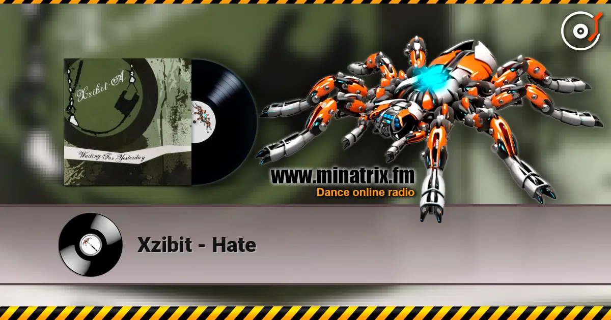 Xzibit - Hate listen online in high quality | Minatrix.FM