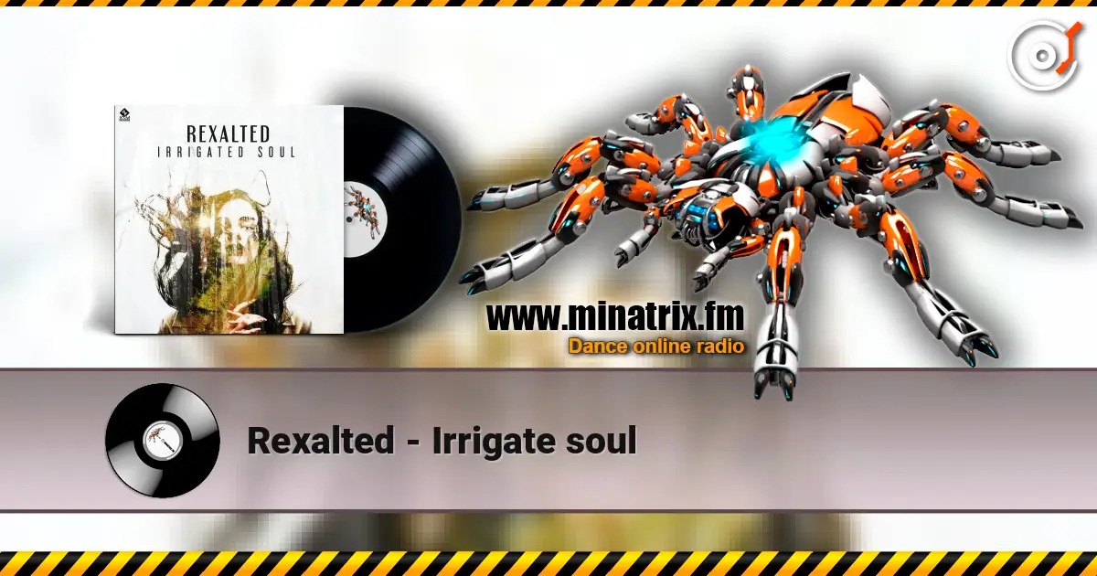 Rexalted - Irrigate soul listen online in high quality | Minatrix.FM