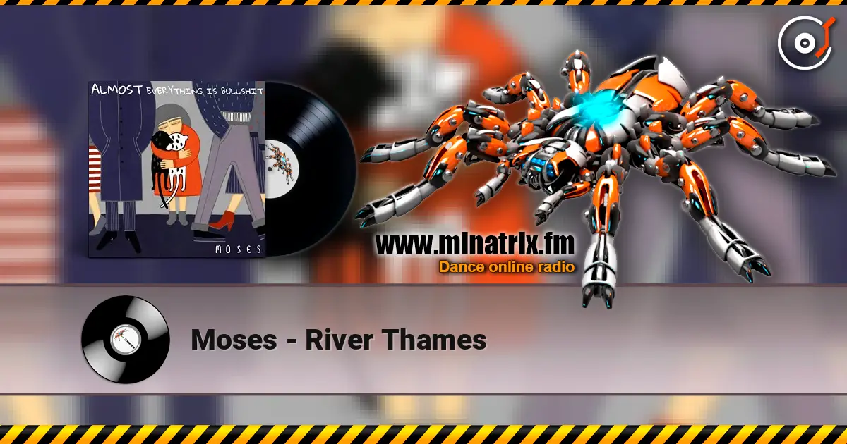 Moses - River Thames listen online in high quality | Minatrix.FM