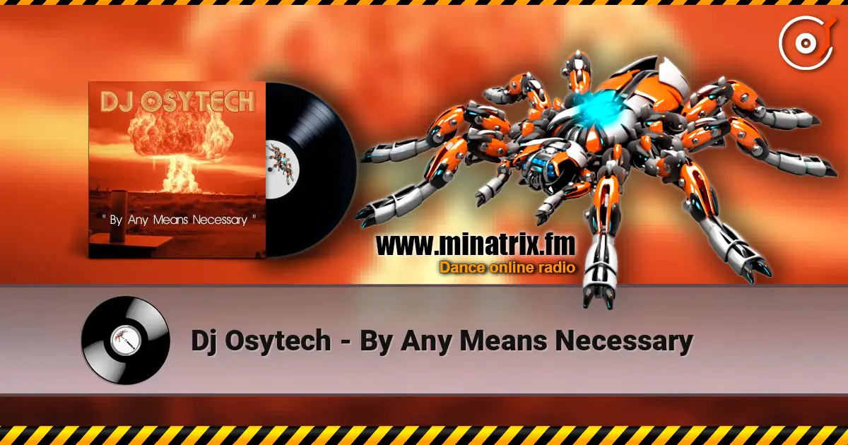Dj Osytech - By Any Means Necessary listen online in high quality | Minatrix.FM