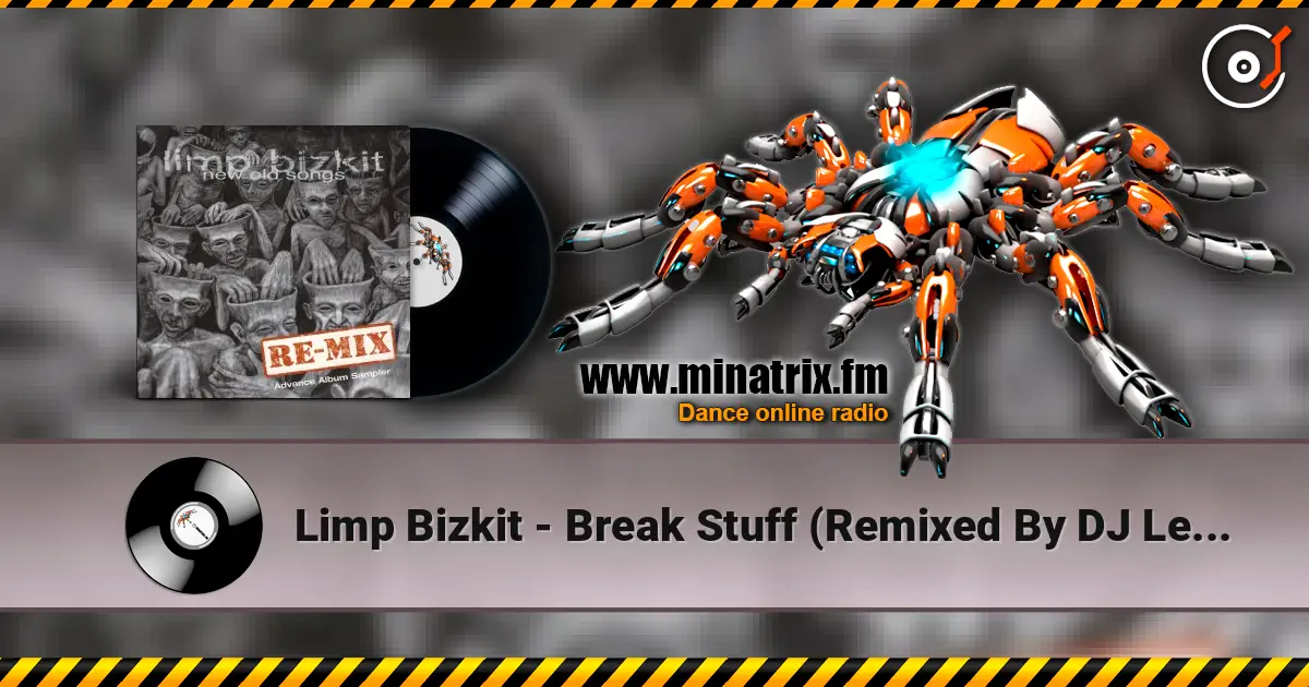 Limp Bizkit - Break Stuff (Remixed By DJ Lethal) listen online in high quality | Minatrix.FM
