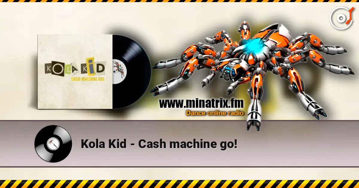 Kola Kid - Cash machine go! listen online in high quality | Minatrix.FM