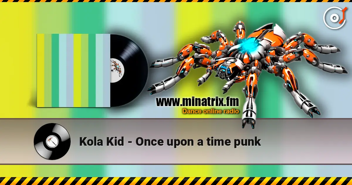 Kola Kid - Once upon a time punk listen online in high quality | Minatrix.FM