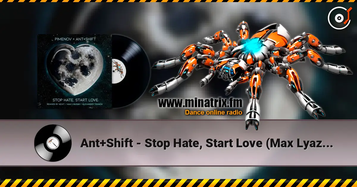 Ant+Shift - Stop Hate, Start Love (Max Lyazgin Remix) listen online in high quality | Minatrix.FM