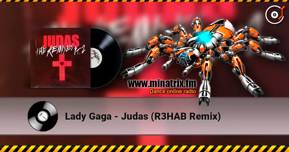 Lady Gaga - Judas (R3HAB Remix) listen online in high quality | Minatrix.FM