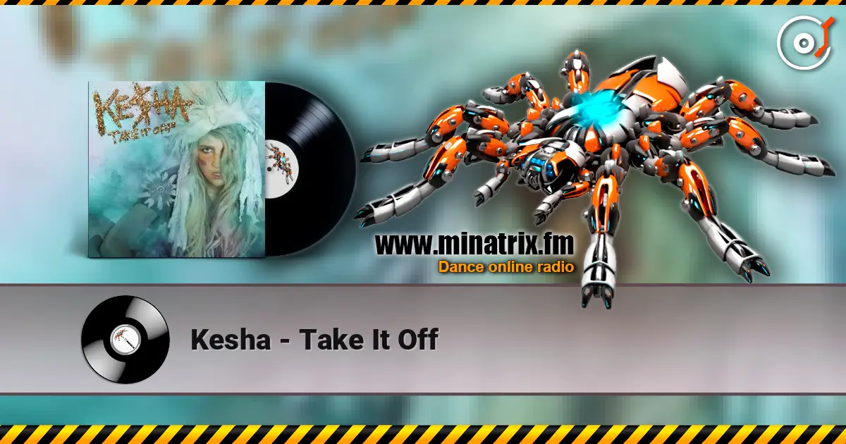 Kesha - Take It Off listen online in high quality | Minatrix.FM
