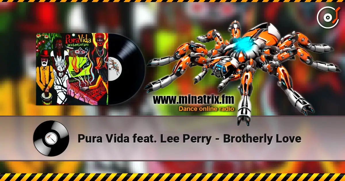 Pura Vida feat. Lee Perry - Brotherly Love listen online in high quality | Minatrix.FM