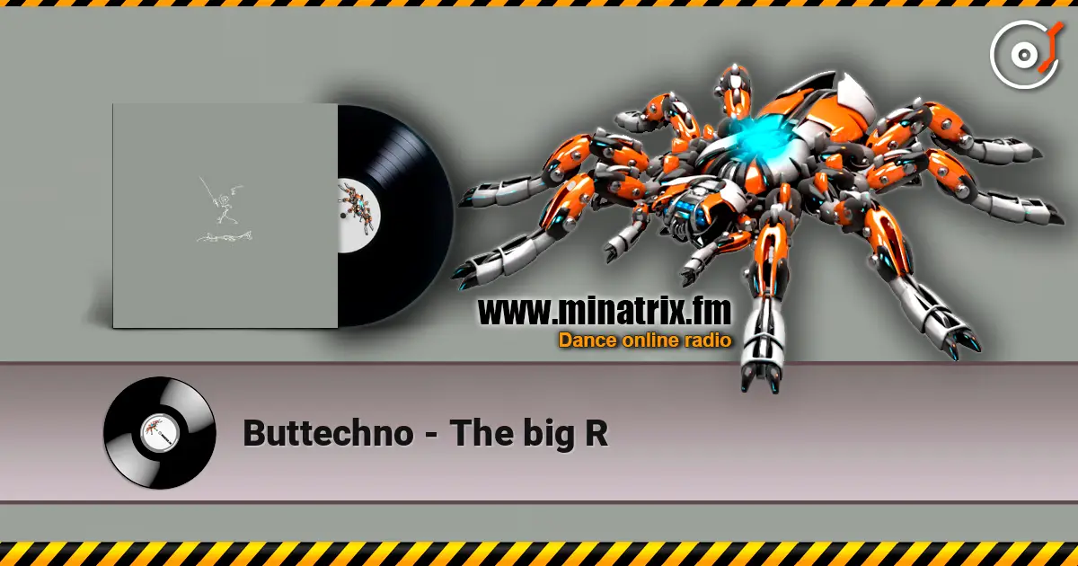 Buttechno - The big R listen online in high quality | Minatrix.FM