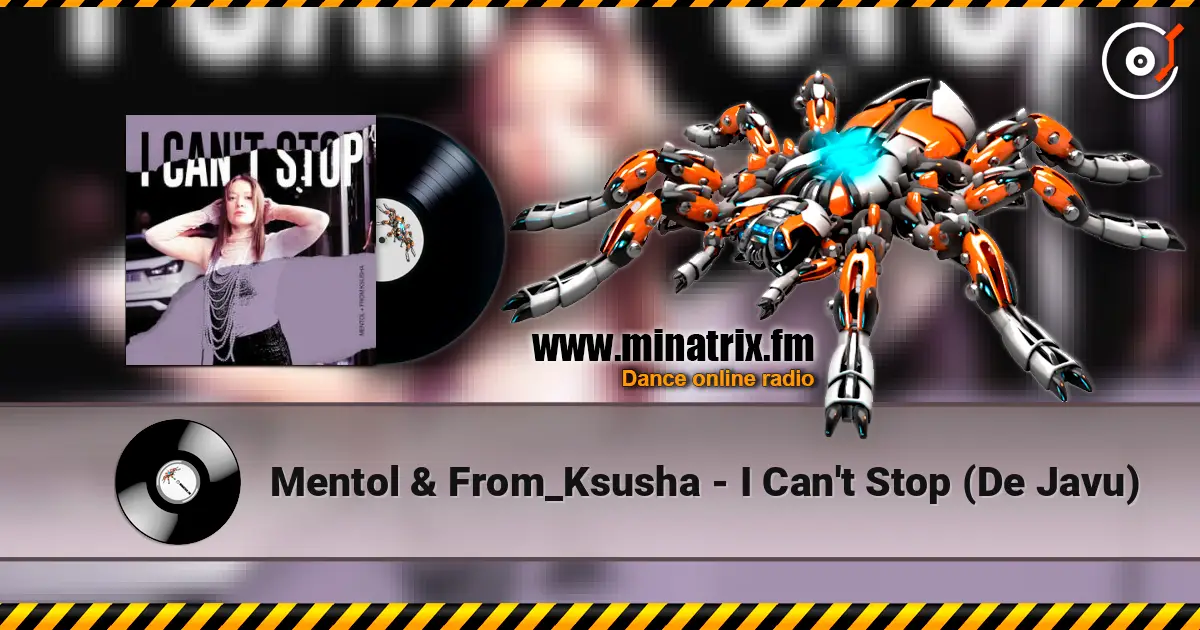 Mentol & From_Ksusha - I Can't Stop (De Javu) listen online in high quality | Minatrix.FM