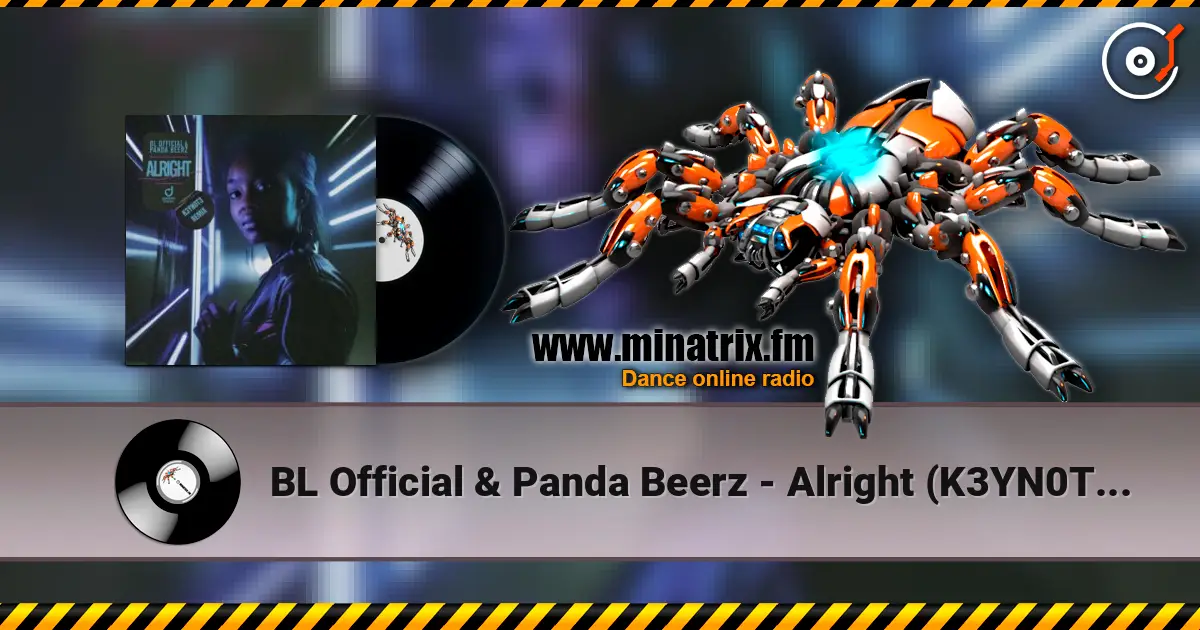 BL Official & Panda Beerz - Alright (K3YN0T3 Remix) listen online in high quality | Minatrix.FM