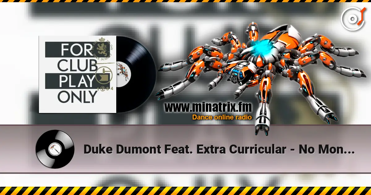 Duke Dumont Feat. Extra Curricular - No Money Blues listen online in high quality | Minatrix.FM