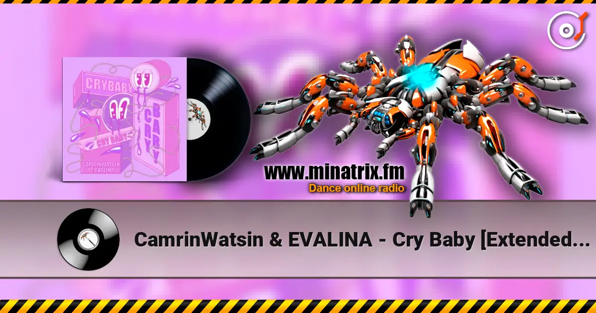 CamrinWatsin & EVALINA - Cry Baby [Extended Mix] listen online in high quality | Minatrix.FM