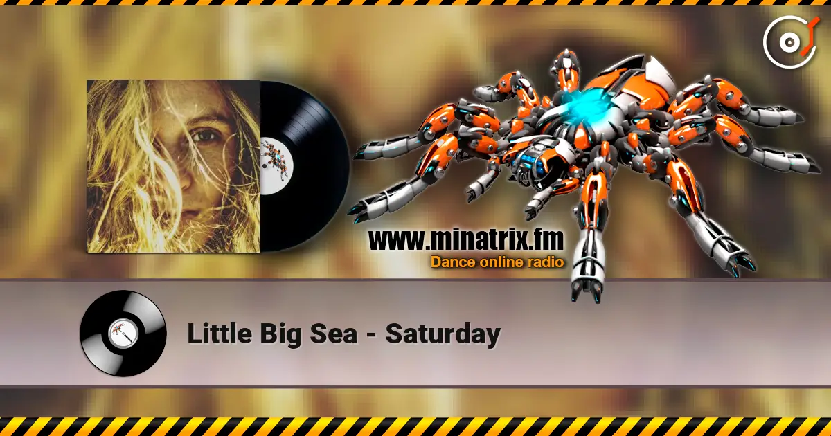 Little Big Sea - Saturday listen online in high quality | Minatrix.FM