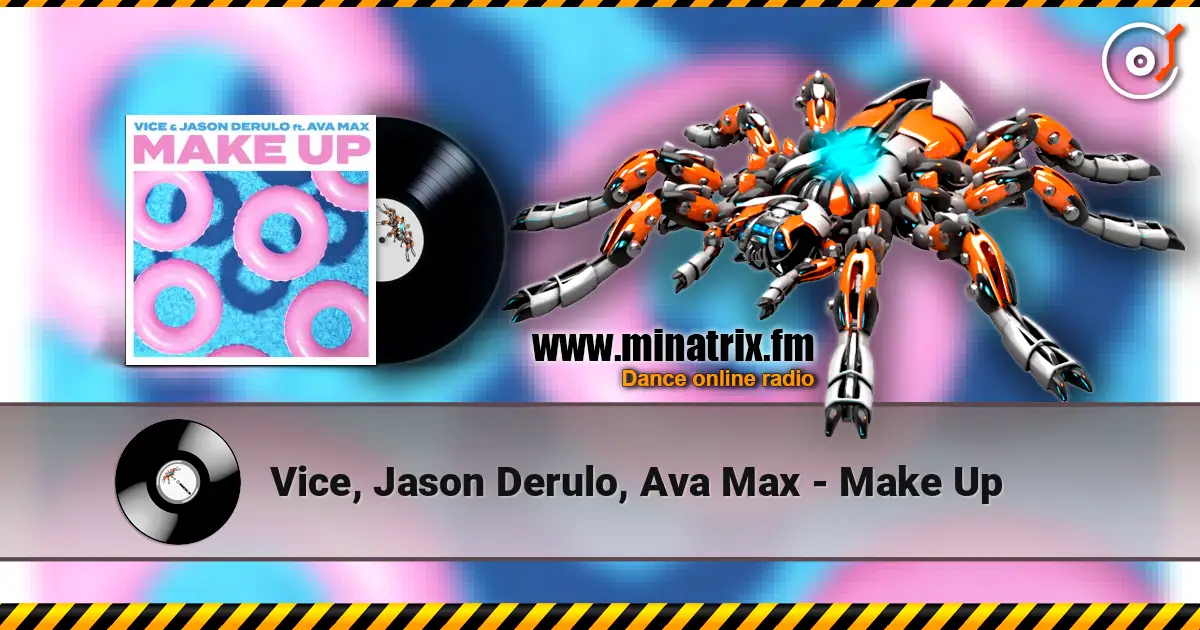 Vice, Jason Derulo, Ava Max - Make Up listen online in high quality | Minatrix.FM