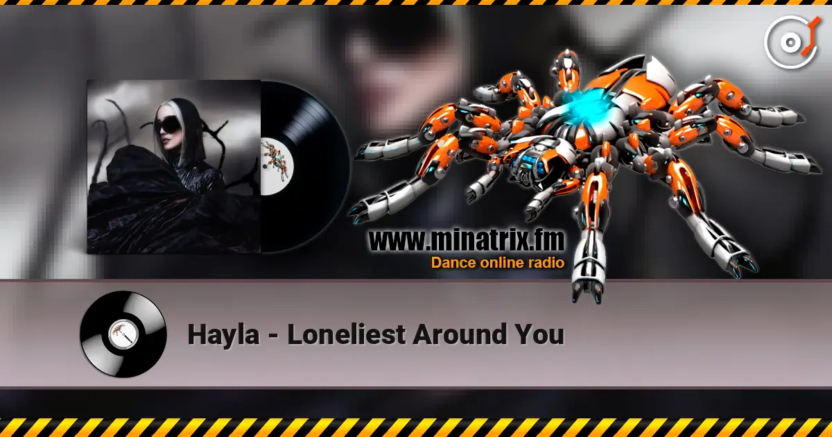 Hayla - Loneliest Around You listen online in high quality | Minatrix.FM