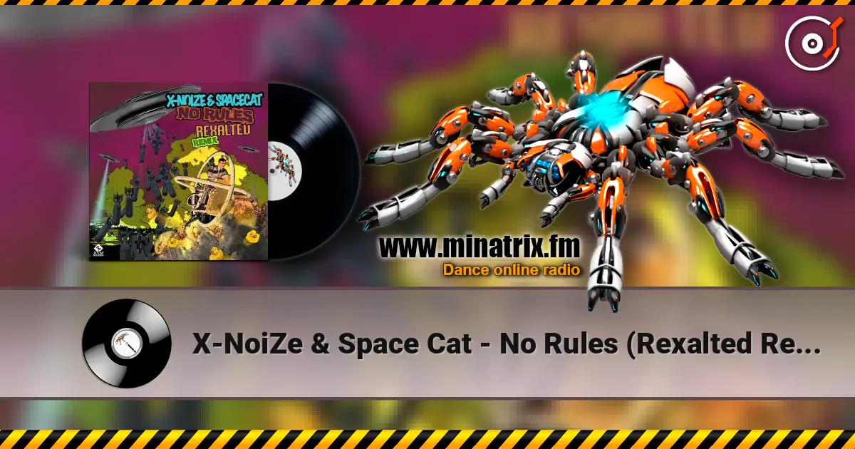 X-NoiZe & Space Cat - No Rules (Rexalted Remix) listen online in high quality | Minatrix.FM