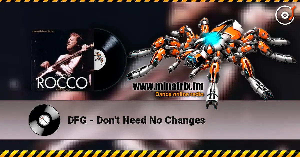 DFG - Don't Need No Changes listen online in high quality | Minatrix.FM