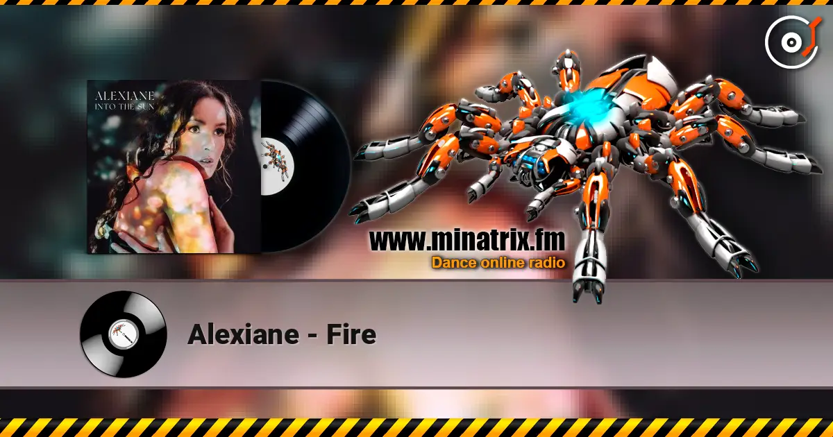 Alexiane - Fire listen online in high quality | Minatrix.FM