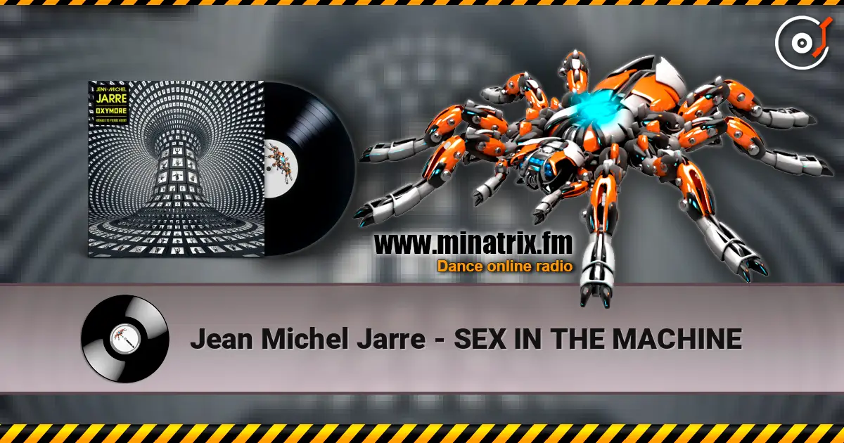 Jean Michel Jarre - SEX IN THE MACHINE listen online in high quality | Minatrix.FM