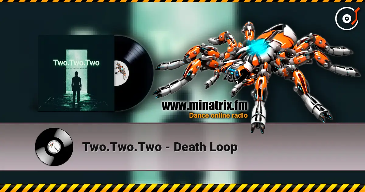 Two.Two.Two - Death Loop listen online in high quality | Minatrix.FM