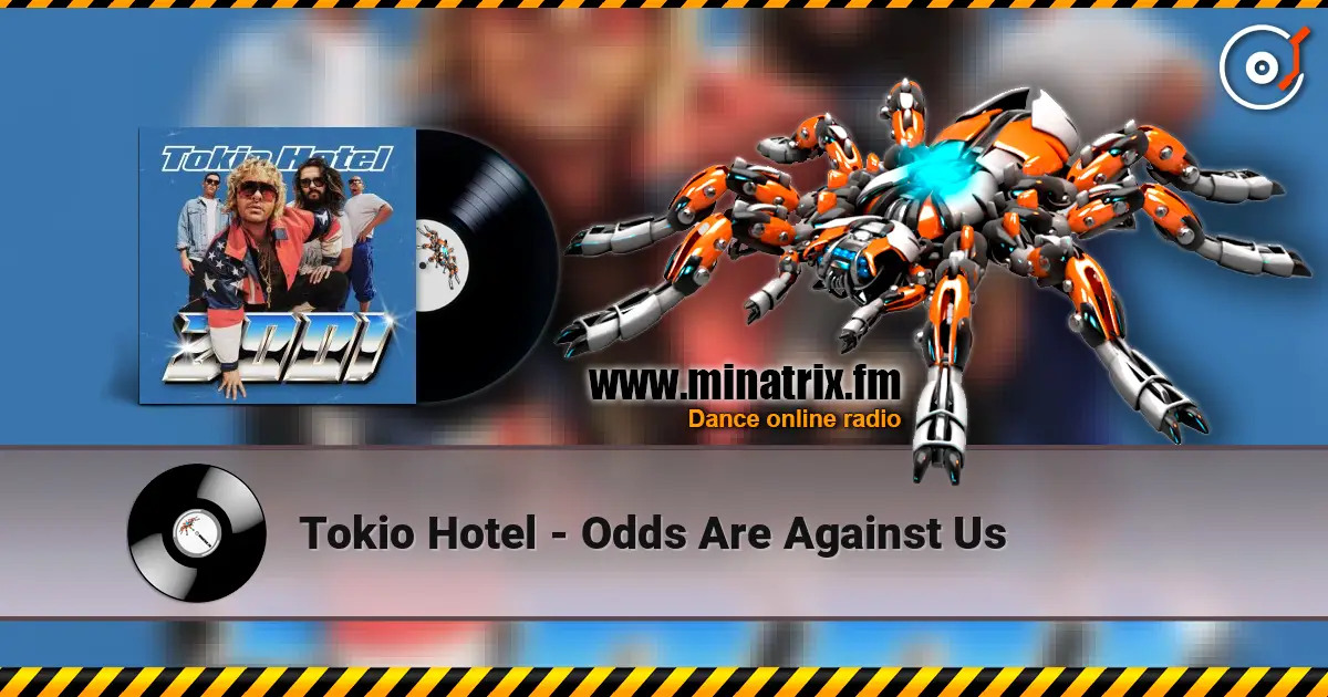 Tokio Hotel - Odds Are Against Us listen online in high quality | Minatrix.FM