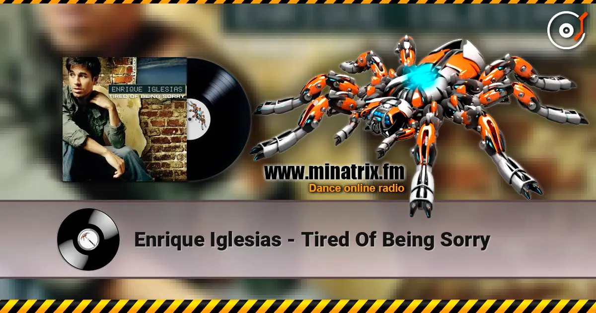 Enrique Iglesias - Tired Of Being Sorry listen online in high quality | Minatrix.FM
