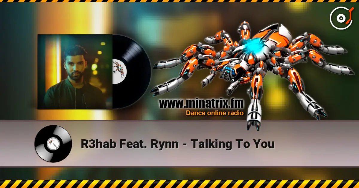R3hab Feat. Rynn - Talking To You listen online in high quality | Minatrix.FM