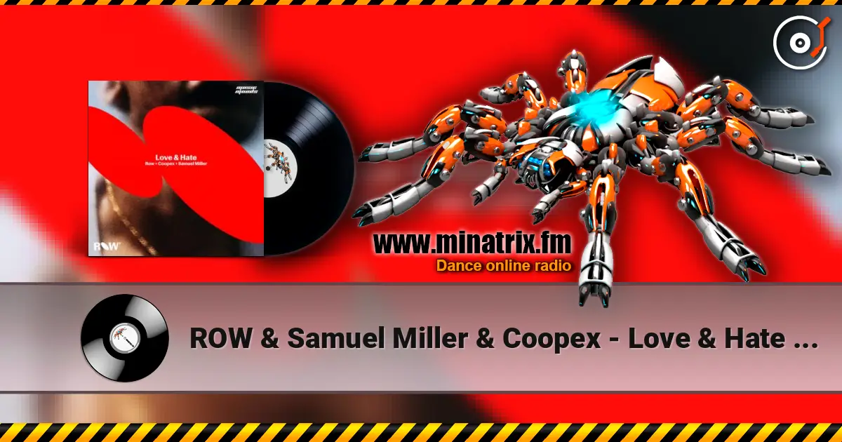 ROW & Samuel Miller & Coopex - Love & Hate (Extended Mix) listen online in high quality | Minatrix.FM
