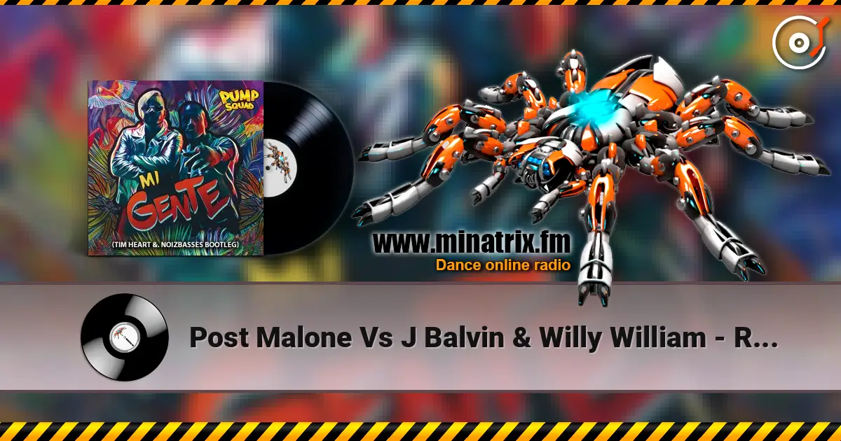 Post Malone Vs J Balvin & Willy William - Rockstar Vs Mi Gente listen online in high quality | Minatrix.FM