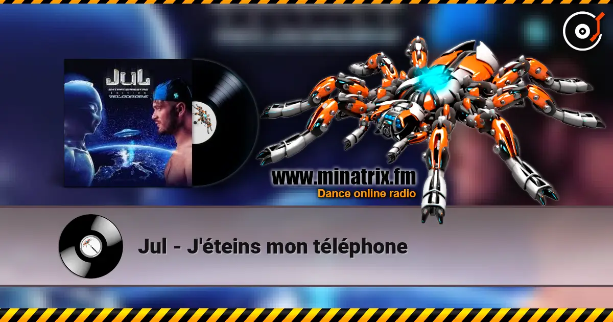 Jul - J'éteins mon téléphone listen online in high quality | Minatrix.FM