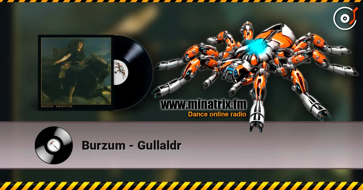 Burzum - Gullaldr listen online in high quality | Minatrix.FM