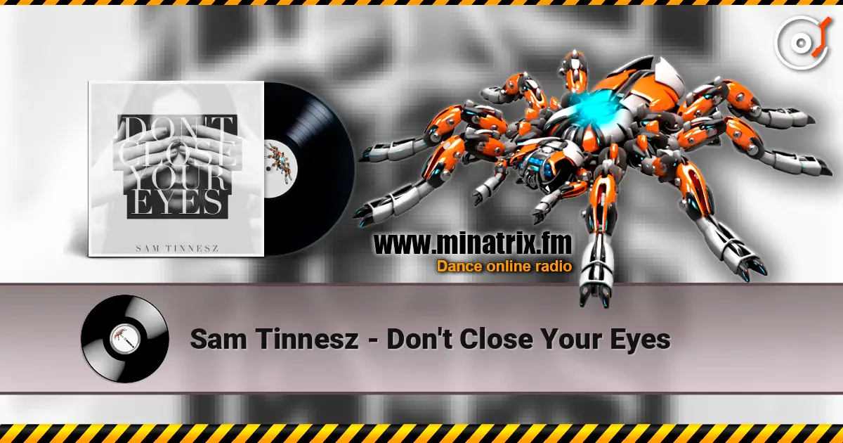 Sam Tinnesz - Don't Close Your Eyes listen online in high quality | Minatrix.FM
