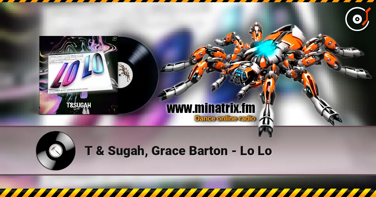 T & Sugah, Grace Barton - Lo Lo listen online in high quality | Minatrix.FM