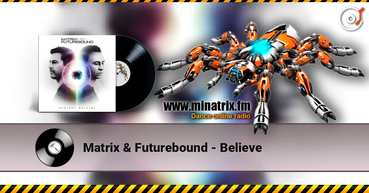Matrix & Futurebound - Believe listen online in high quality | Minatrix.FM