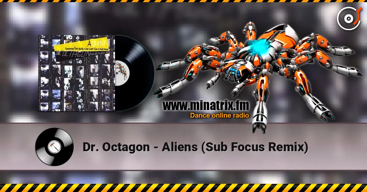 Dr. Octagon - Aliens (Sub Focus Remix) listen online in high quality | Minatrix.FM