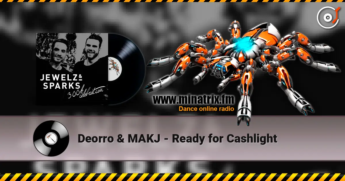 Deorro & MAKJ - Ready for Cashlight listen online in high quality | Minatrix.FM
