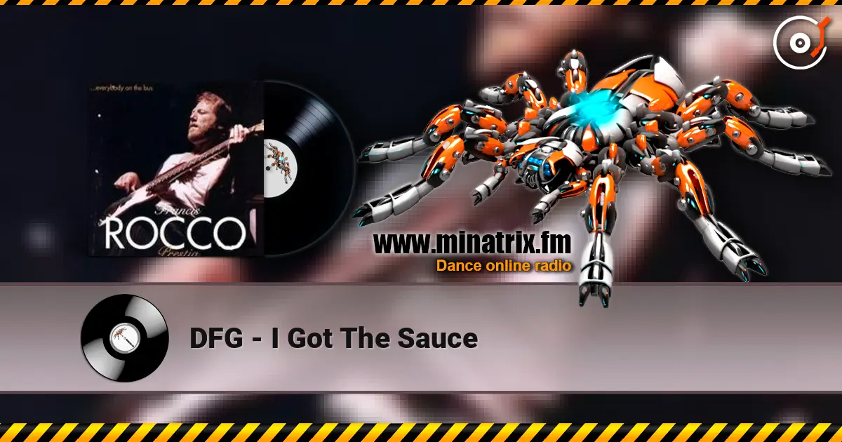 DFG - I Got The Sauce listen online in high quality | Minatrix.FM