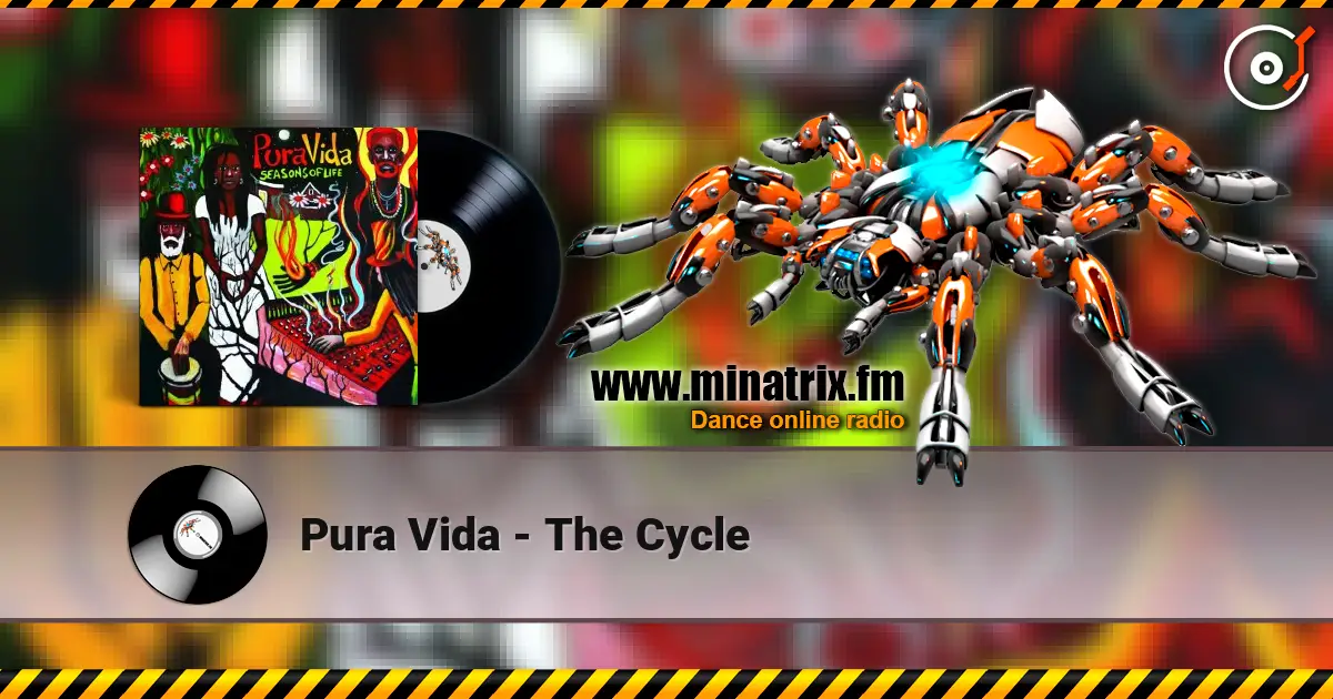 Pura Vida - The Cycle listen online in high quality | Minatrix.FM