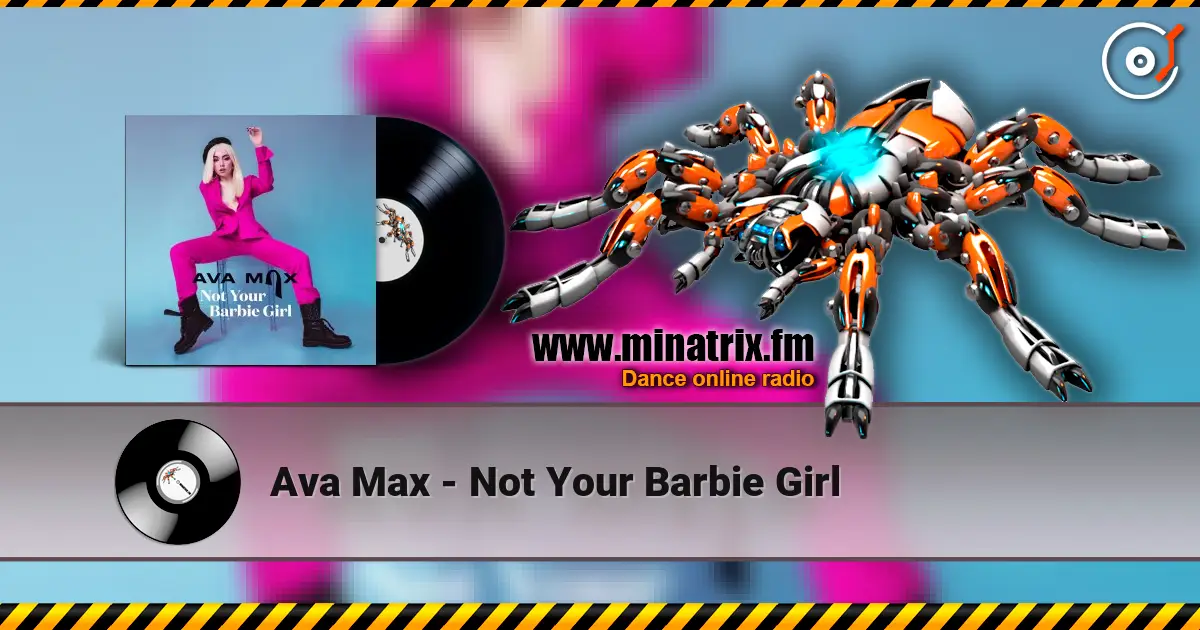 Ava Max - Not Your Barbie Girl listen online in high quality | Minatrix.FM