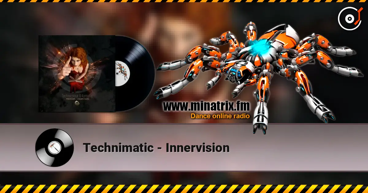 Technimatic - Innervision listen online in high quality | Minatrix.FM
