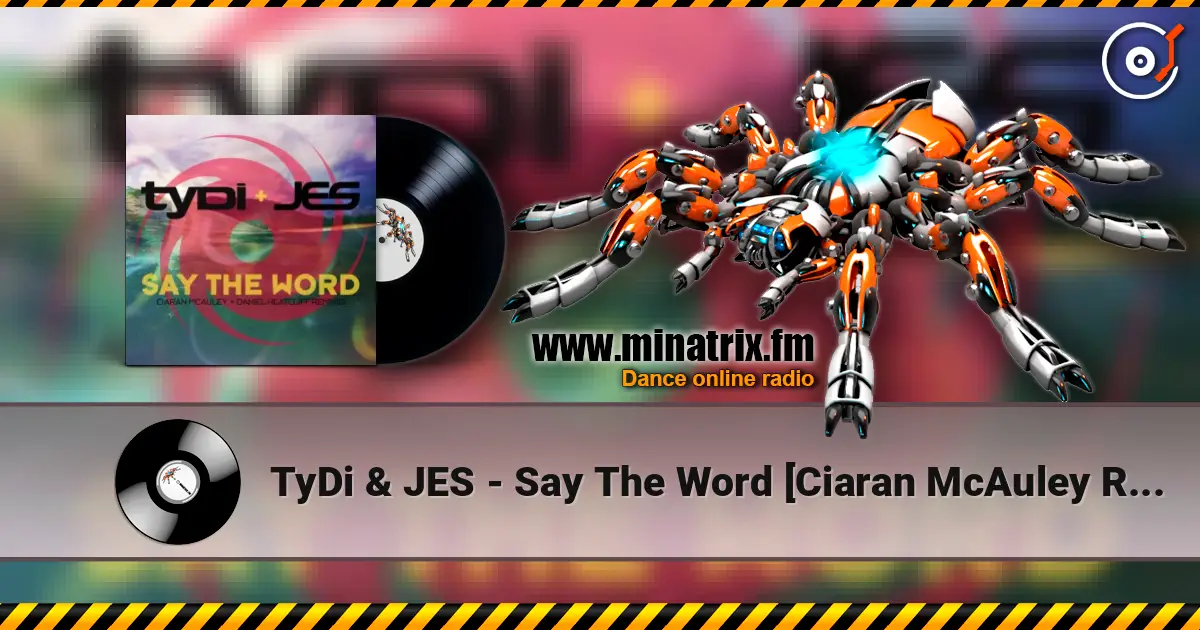TyDi & JES - Say The Word [Ciaran McAuley Remix] listen online in high quality | Minatrix.FM