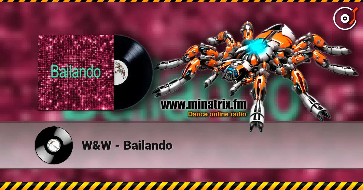 W&W - Bailando listen online in high quality | Minatrix.FM