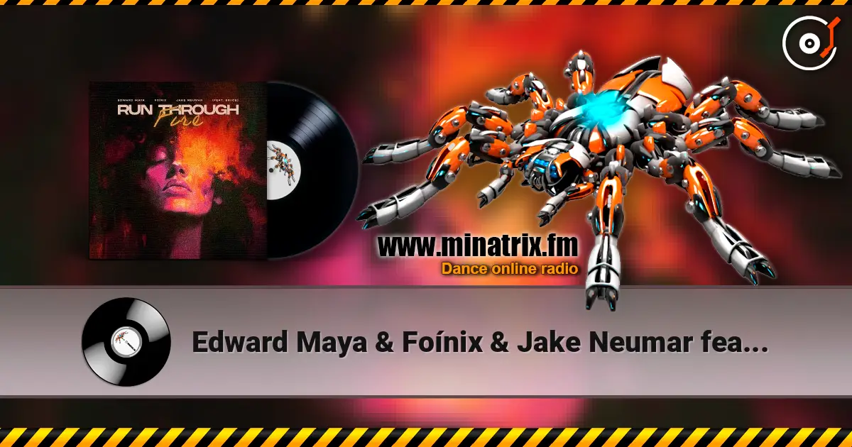 Edward Maya & Foínix & Jake Neumar feat. ERIICE - Run Through Fire listen online in high quality | Minatrix.FM