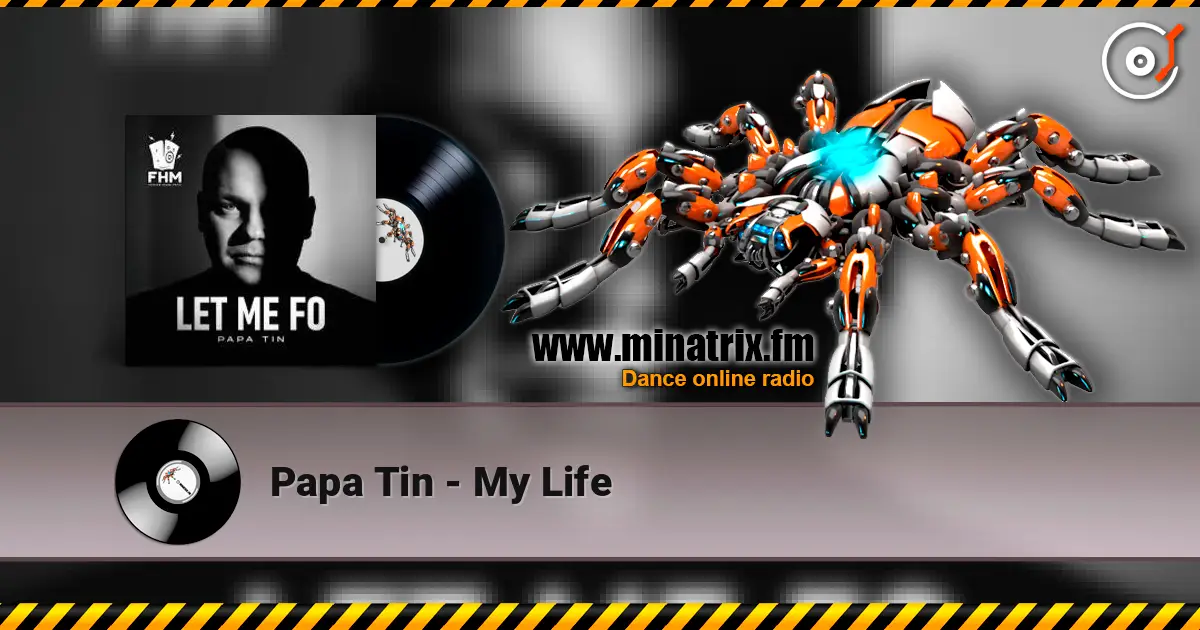 Papa Tin - My Life listen online in high quality | Minatrix.FM