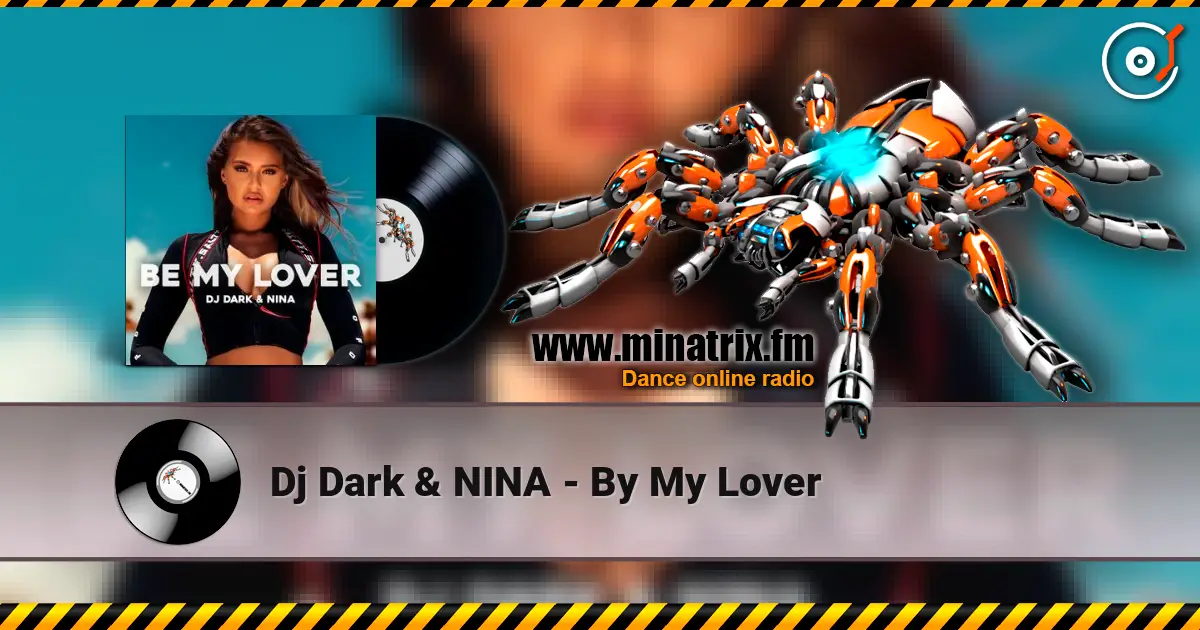 Dj Dark & NINA - By My Lover listen online in high quality | Minatrix.FM