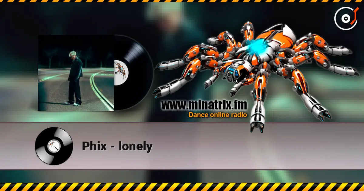 Phix - lonely listen online in high quality | Minatrix.FM